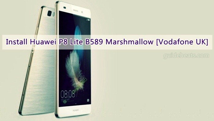 Download and Install Huawei P8 Lite B589 Marshmallow [Vodafone UK]