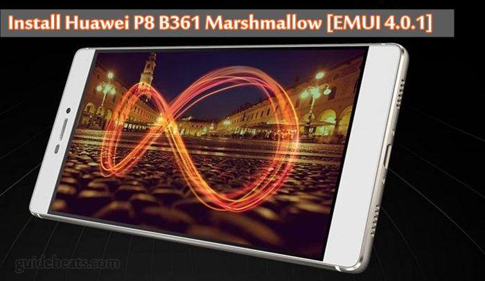 Install Huawei P8 B361 Marshmallow Firmware