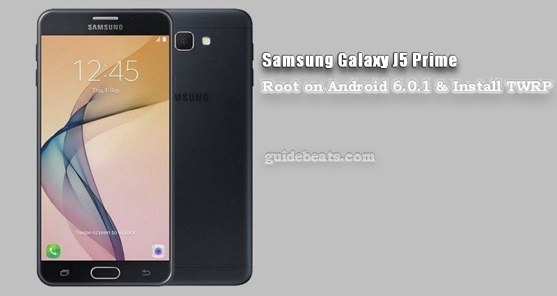 Root Samsung Galaxy J5 Prime [SM-G570F] on Android 6.0.1 Marshmallow