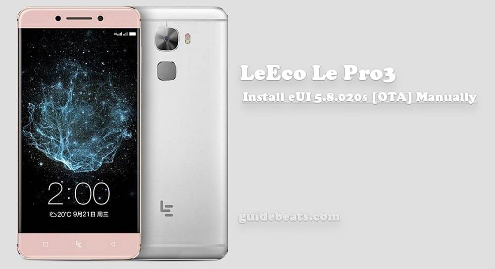 Install LeEco Le Pro3 eUI 5.8.020s [OTA Update] Manually