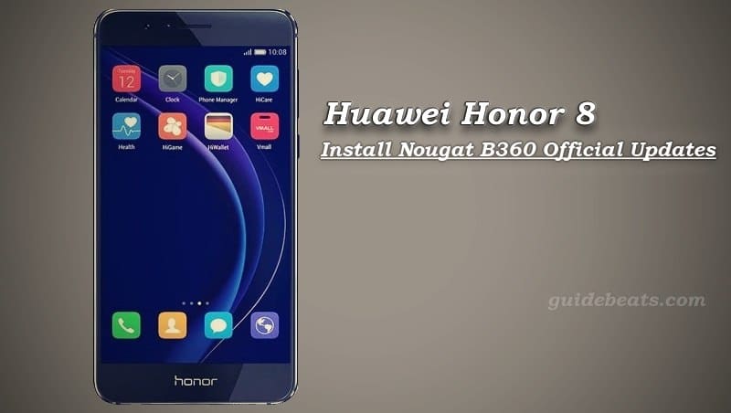 Install Huawei Honor 8 Nougat B360 Official Updates