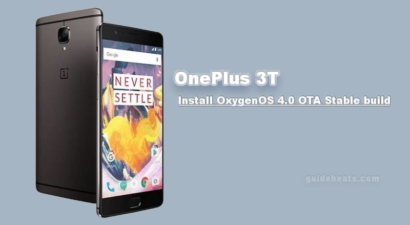 Install OnePlus 3T OTA OxygenOS 4.0 Stable build Manually