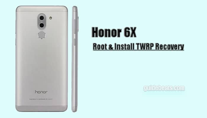 Root Honor 6X and Install TWRP Custom Recovery