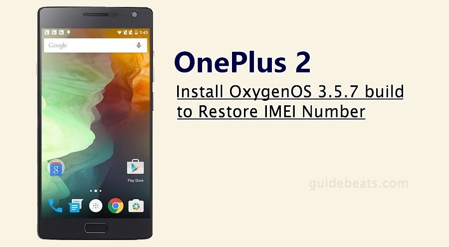 Update OnePlus 2 OxygenOS 3.5.7 build to Restore IMEI Number
