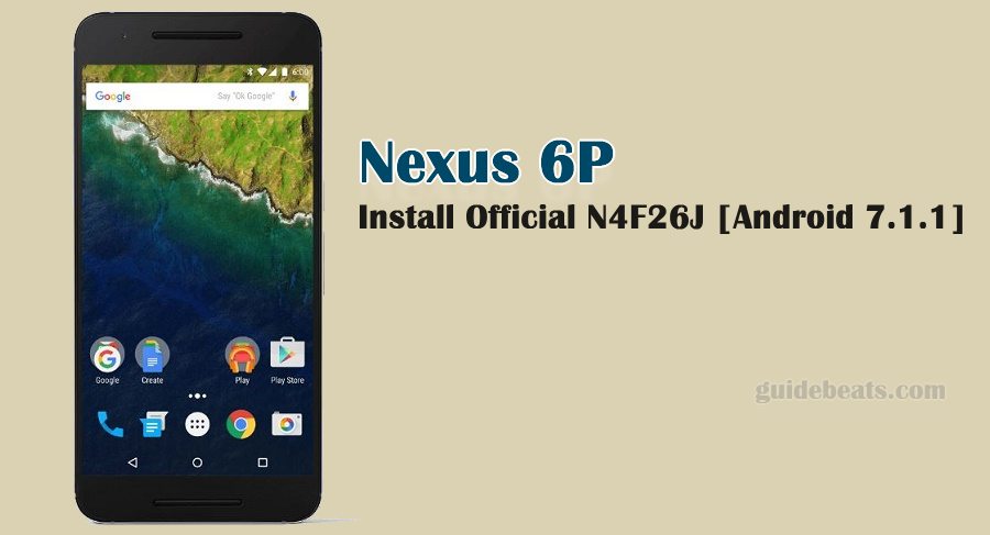 Install Official Nougat N4F26J on Nexus 6P [Android 7.1.1]
