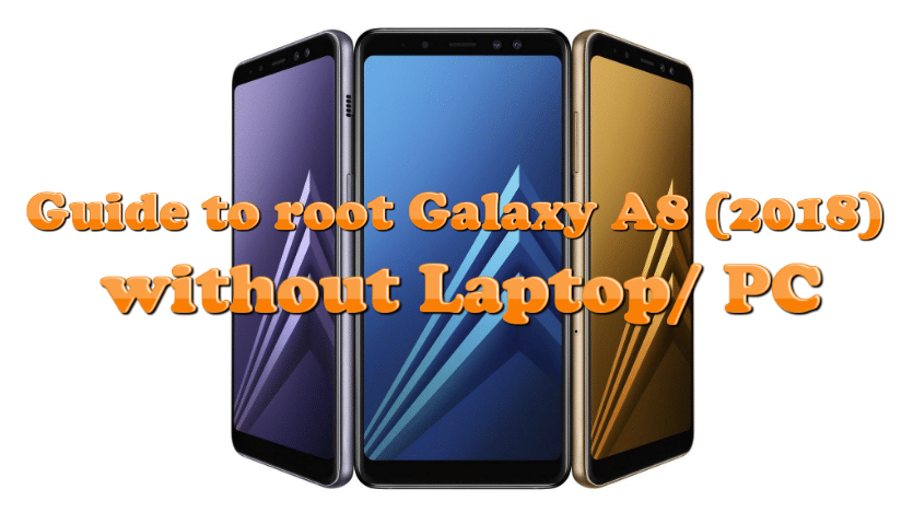 guide to root galaxy A8 (2018)