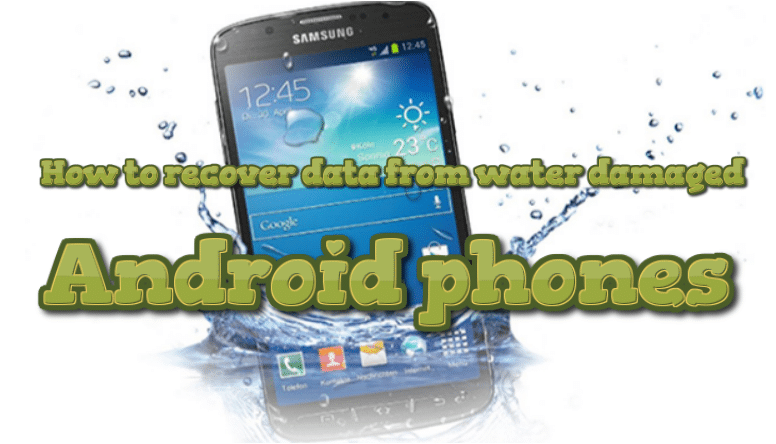 How to recover data from water damaged Android phones (All steps)