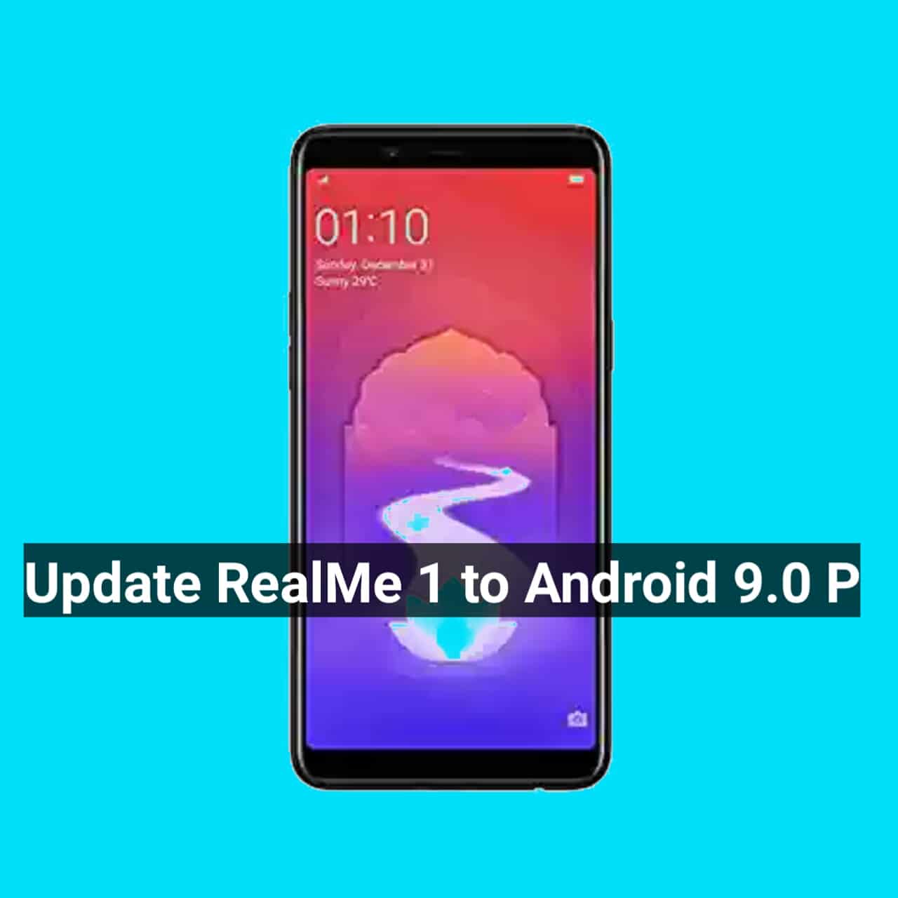 Update Realme 1 to Android 9 P