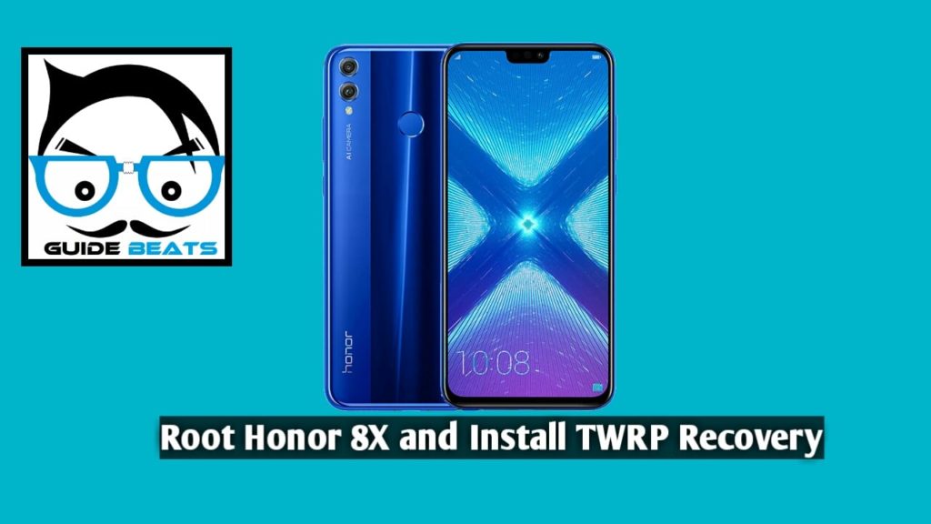 How To Root Honor 8X And Install TWRP Recovery