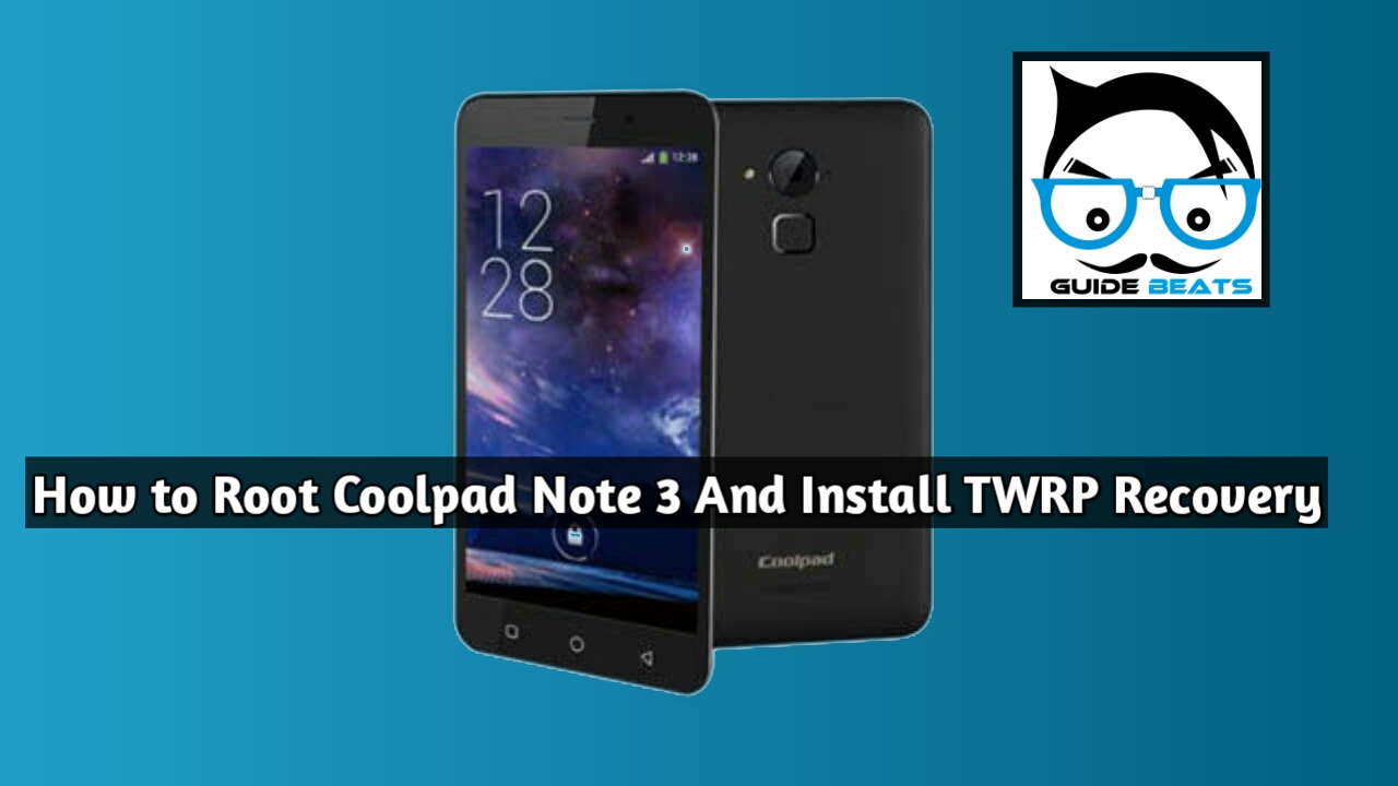 How To Root CoolPad Note 3 And Install TWRP Recovery [Android Oreo]