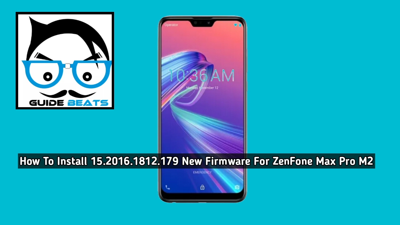 Install 15.2016.1812.179 New Firmware For ZenFone Max Pro M2