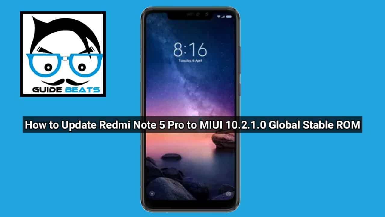 How to Update Redmi Note 5 Pro to MIUI 10.2.1.0 Global Stable ROM