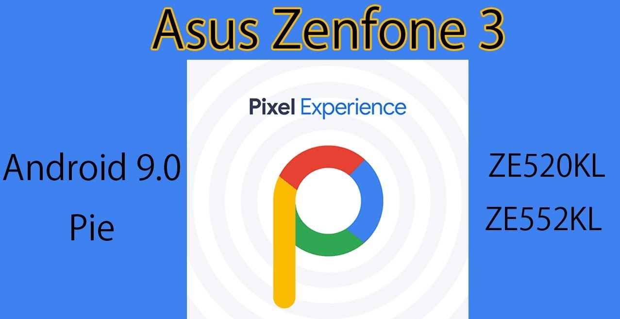 Install Pixel Experience ROM On Asus Zenfone 3