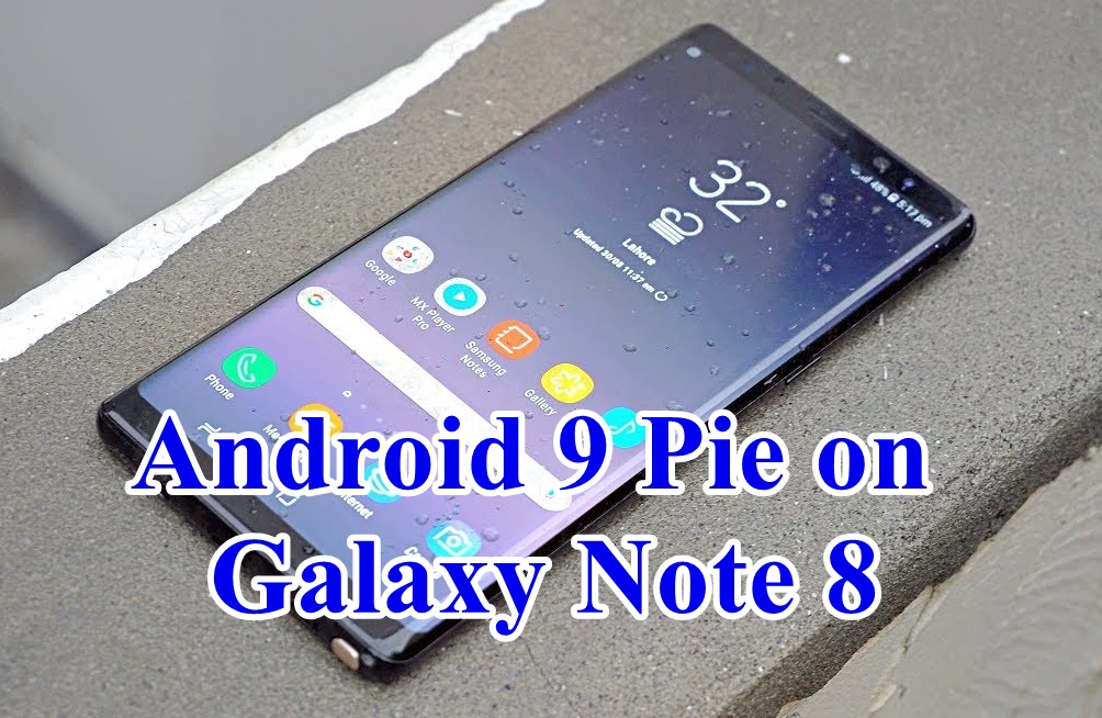 Download And Install Official Stable Android Pie On Note 8